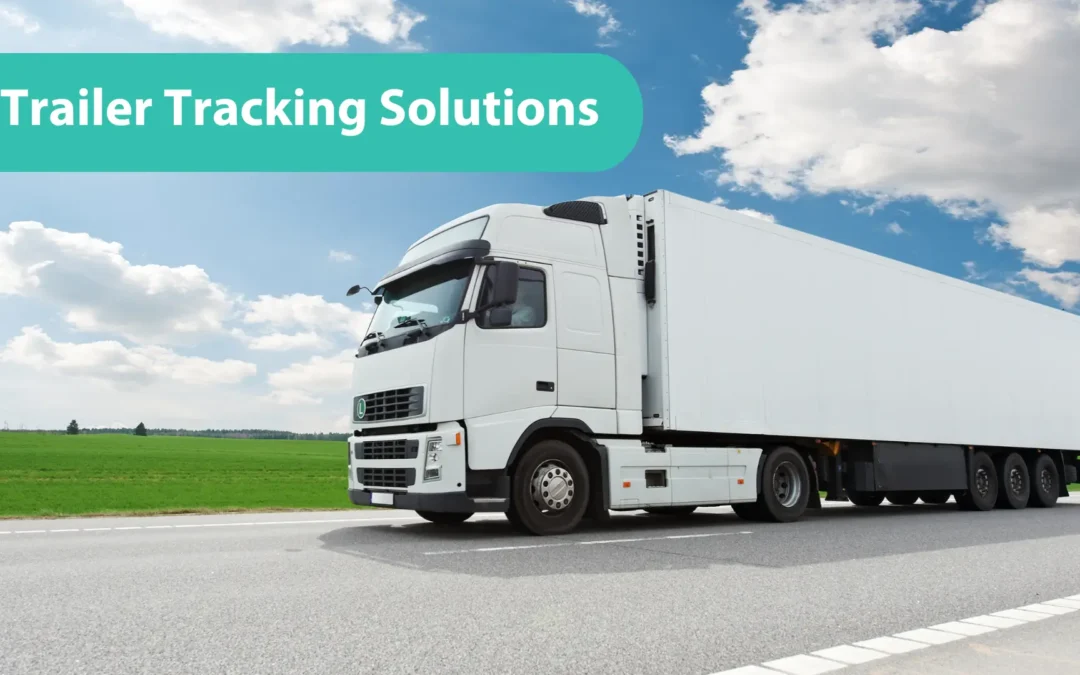 Trailer Tracking For Effective Fleet Management
