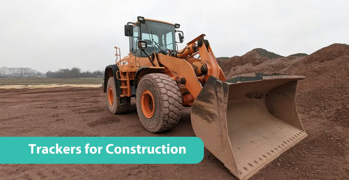 Construction Trackers for Heavy Vehicles and Machinery - Fleetloc8
